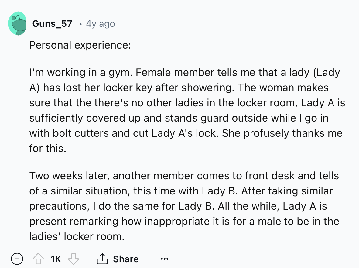 document - Guns_57 4y ago Personal experience I'm working in a gym. Female member tells me that a lady Lady A has lost her locker key after showering. The woman makes sure that the there's no other ladies in the locker room, Lady A is sufficiently covered